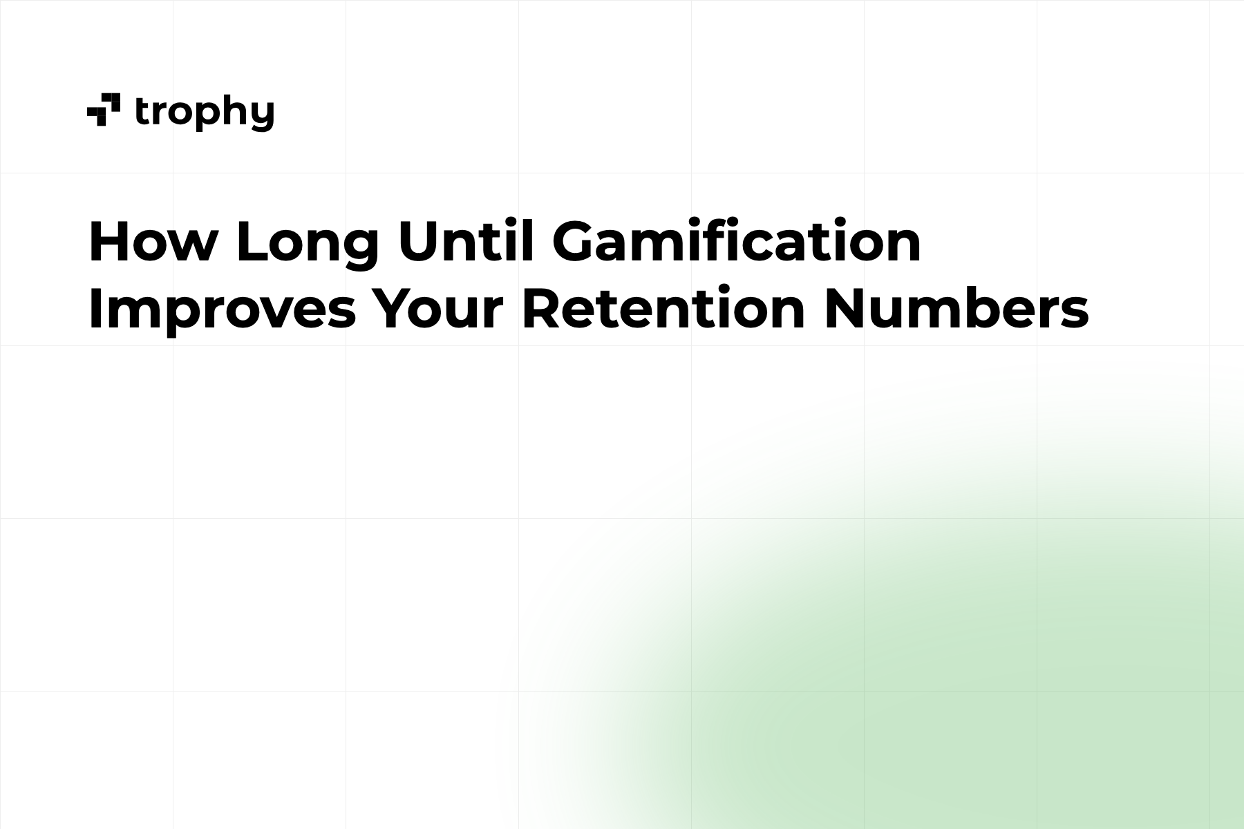 How Long Until Gamification Improves Your Retention Numbers