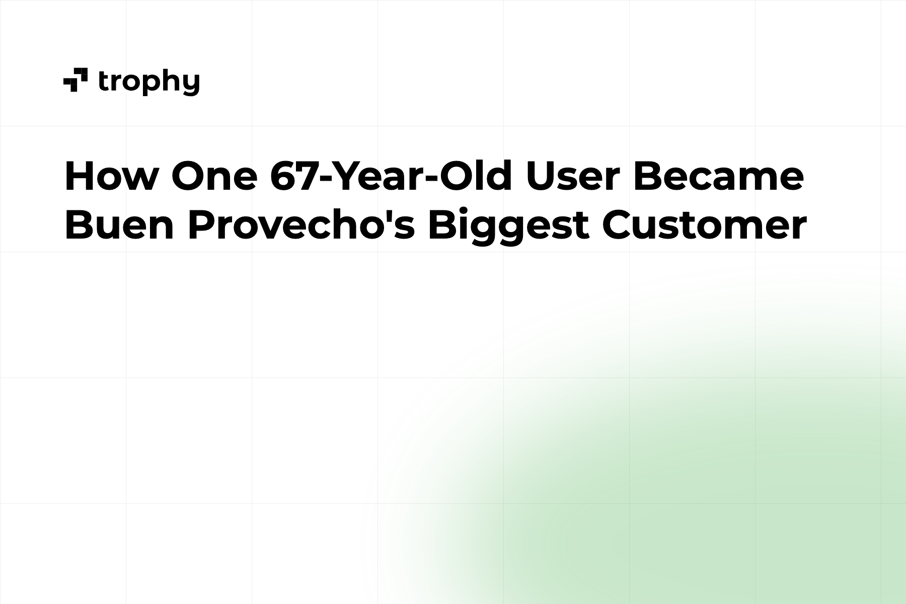 How One 67-Year-Old User Became Buen Provecho's Biggest Customer