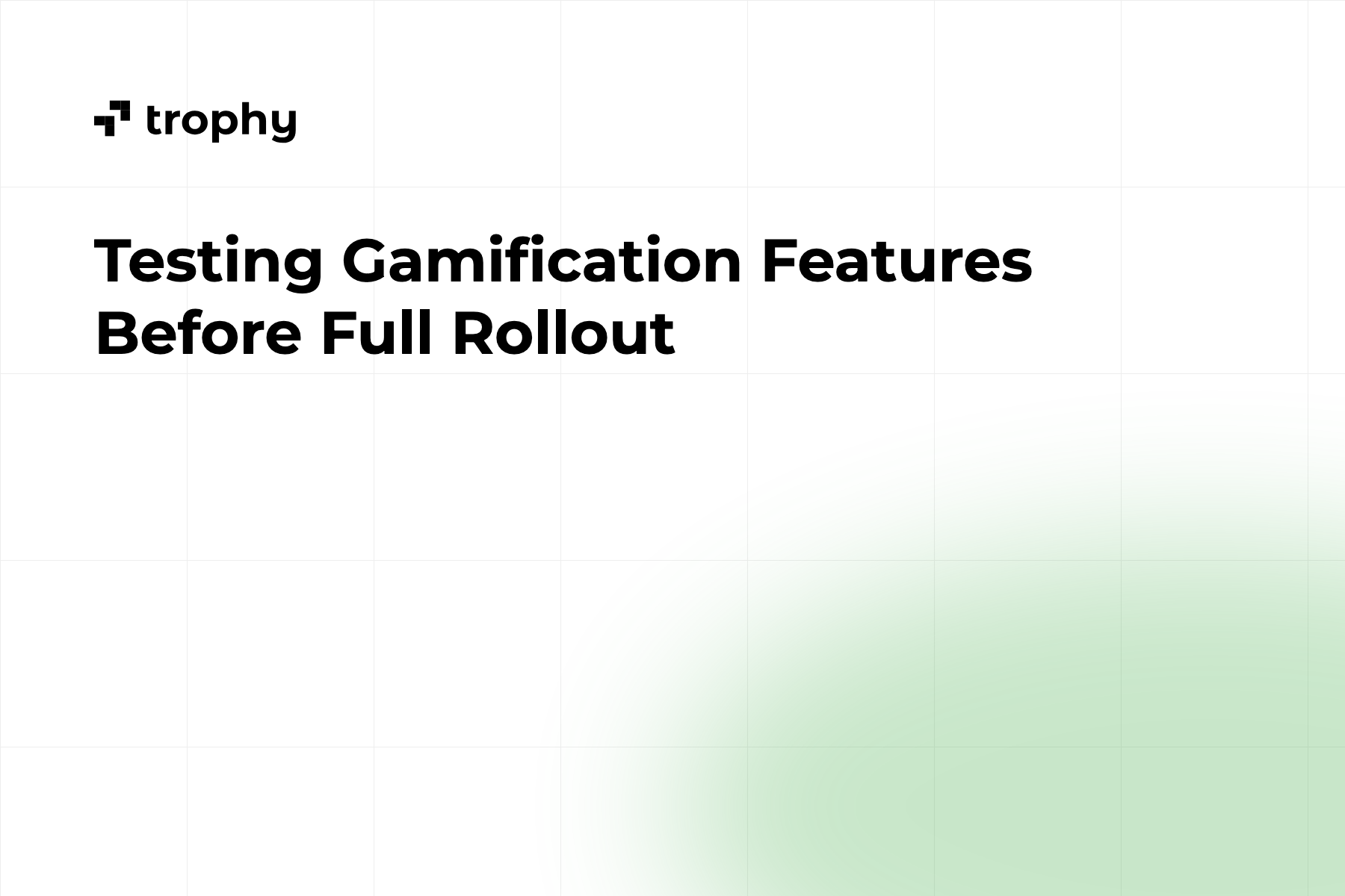 Testing Gamification Features Before Full Rollout