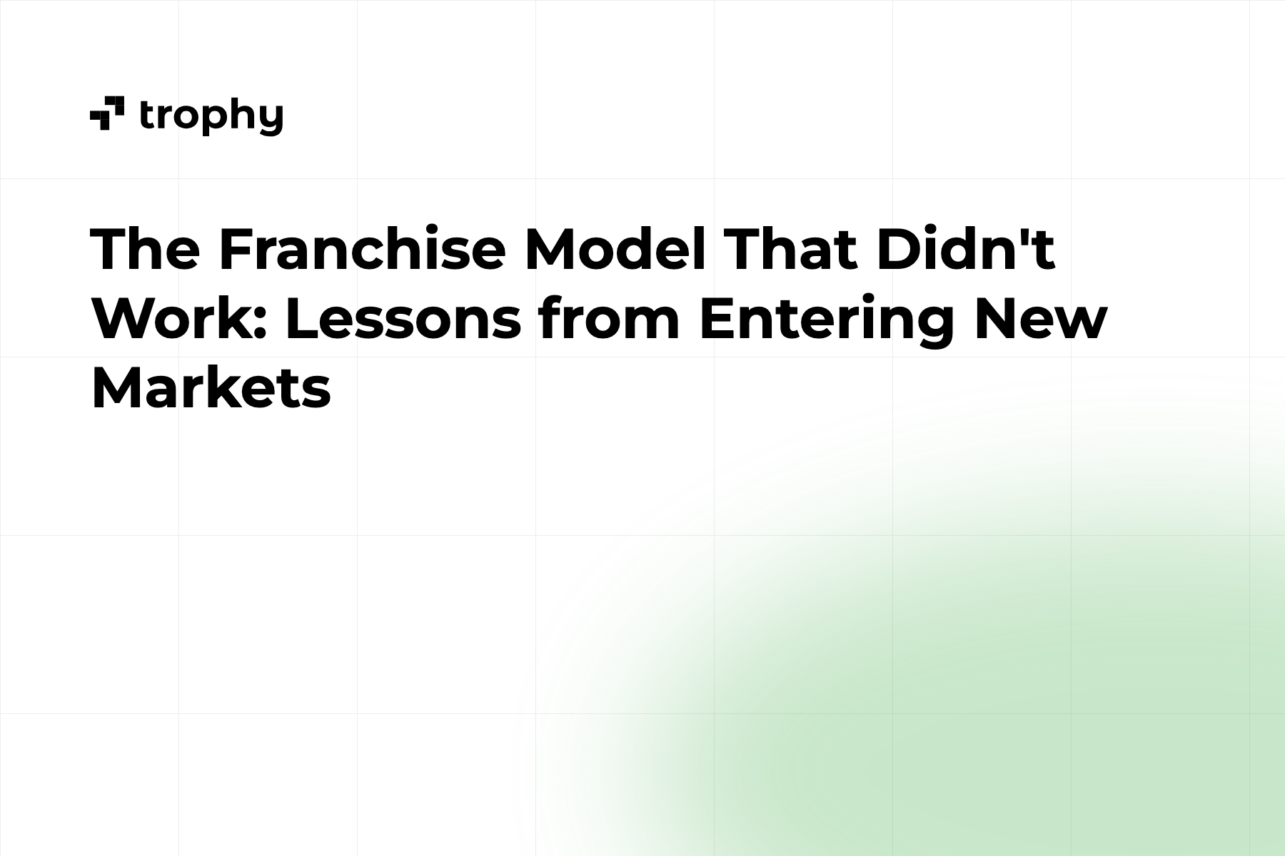 The Franchise Model That Didn't Work: Lessons from Entering New Markets