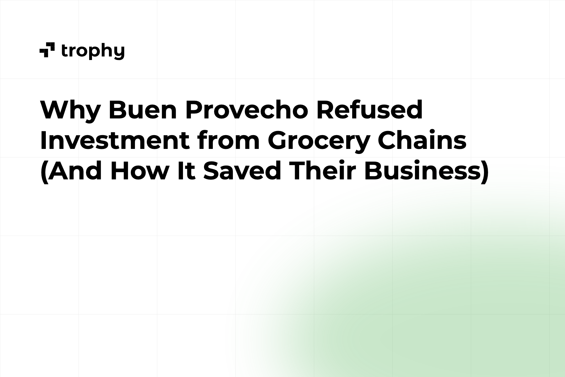 Why Buen Provecho Refused Investment from Grocery Chains (And How It Saved Their Business)