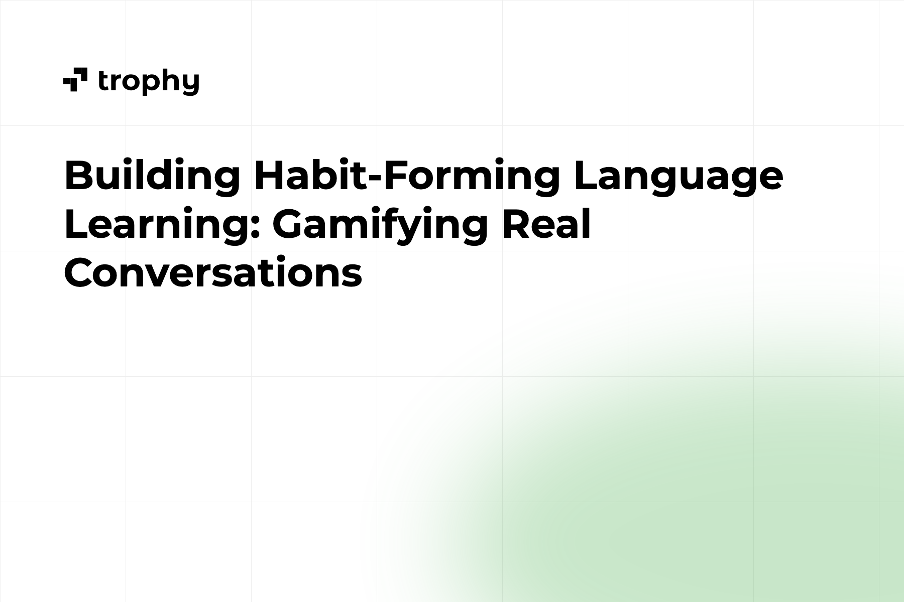 Building Habit-Forming Language Learning: Gamifying Real Conversations