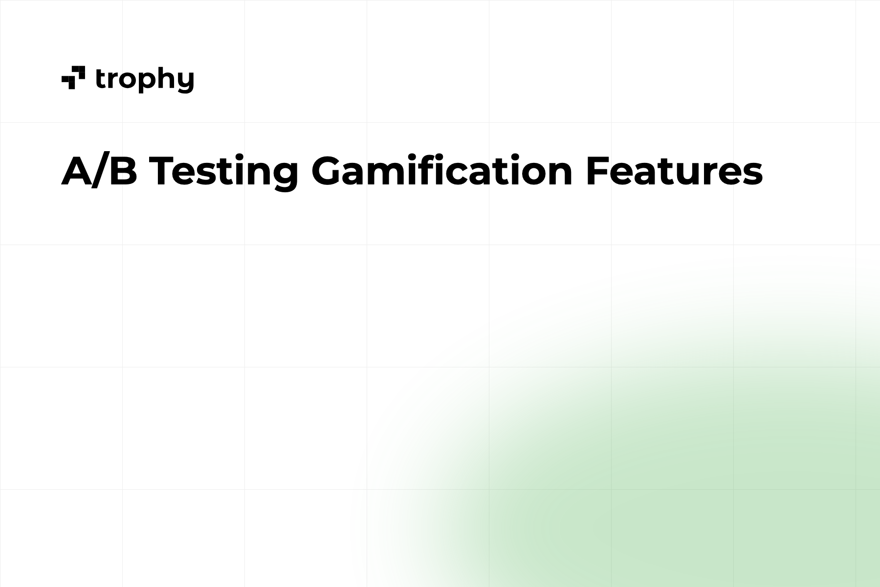 A/B Testing Gamification Features: Patterns, Tools, and Trophy's Built-In Approach
