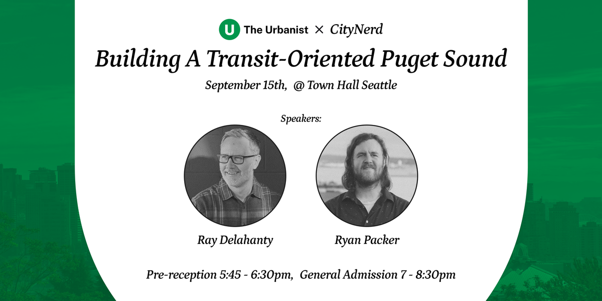 August Social and The Urbanist x CityNerd: Building a Transit-Oriented Puget Sound