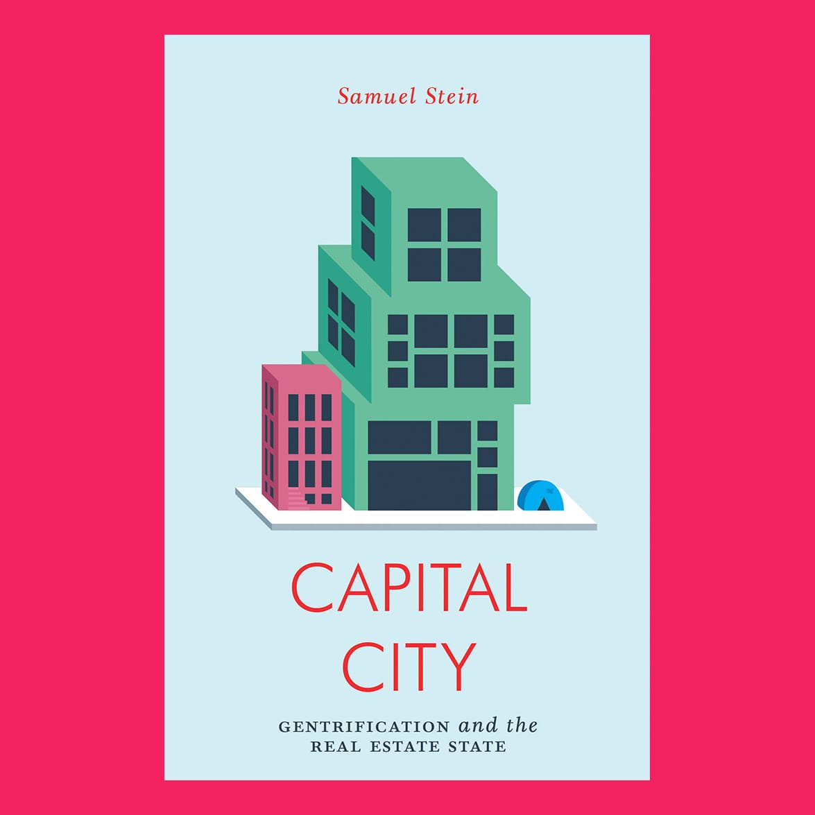 Plan Cities for the Working Class not for Real Estate Tycoons, Sam Stein Urges in ‘Capital City’