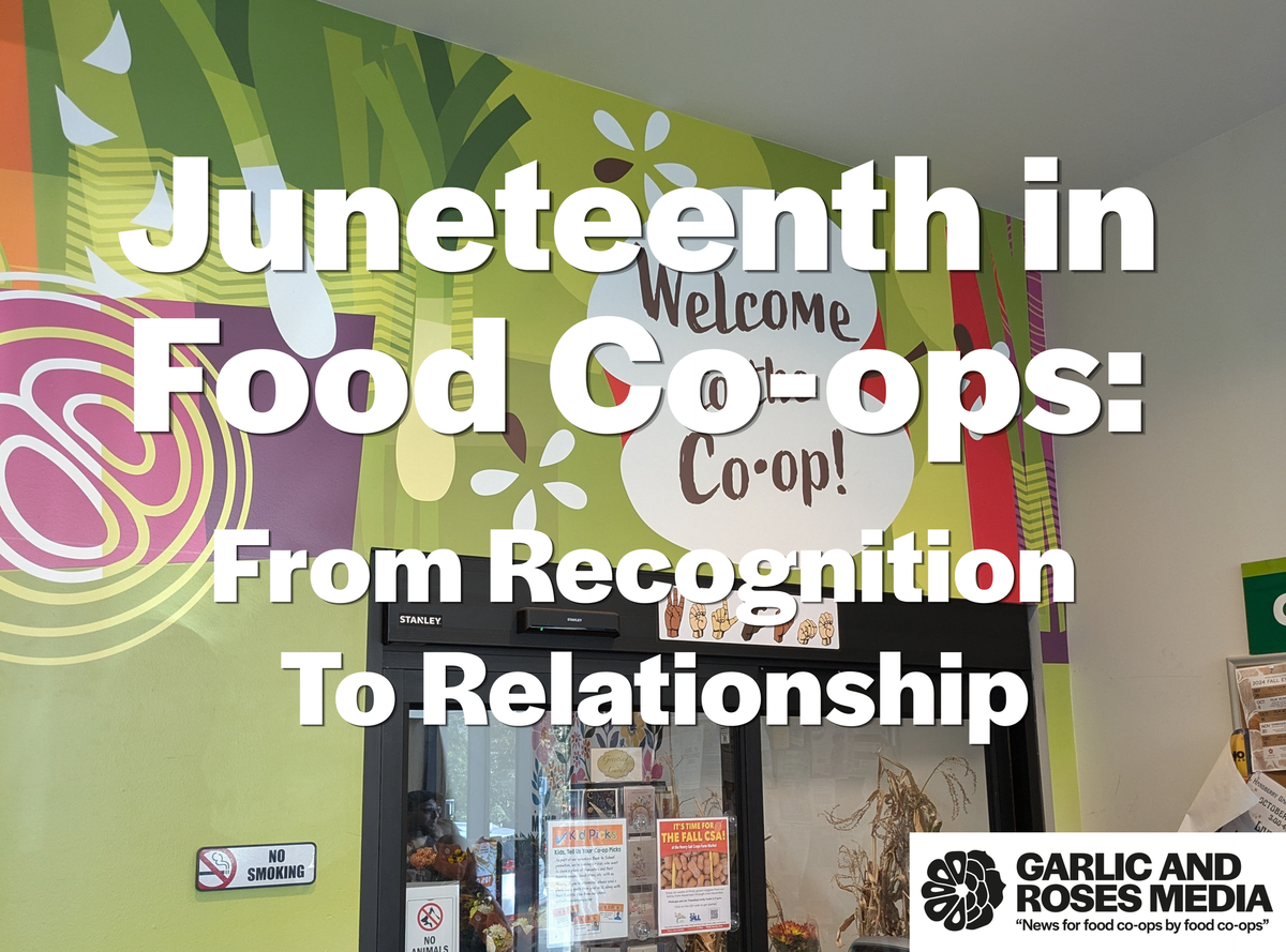 Juneteenth in Food Co-ops: From Recognition to Relationship