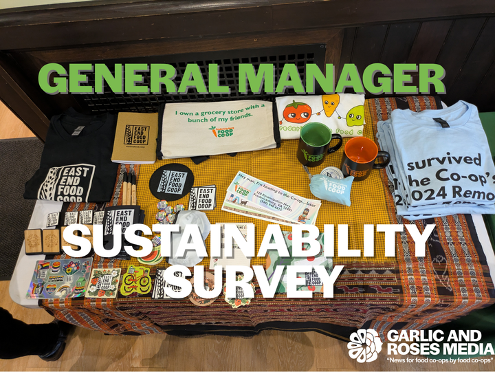 Survey: Help Tell the Real Story of General Manager Sustainability in Food Co-ops