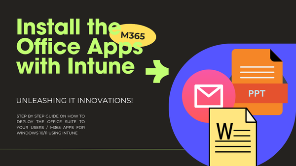Deploy M365 Apps (Office Suite) for Windows 10/11 with Intune