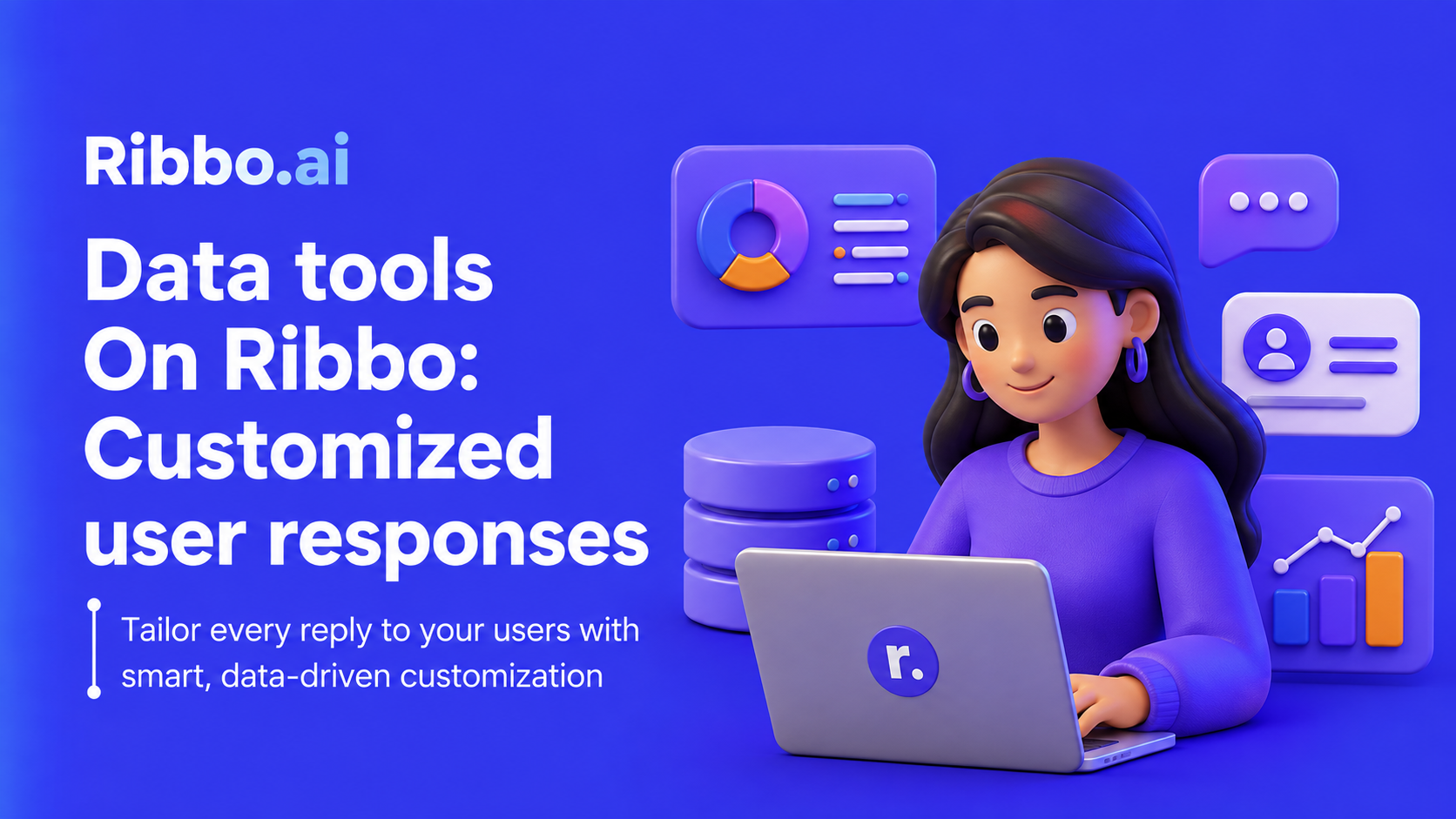 Data tools On Ribbo: Customized user responses