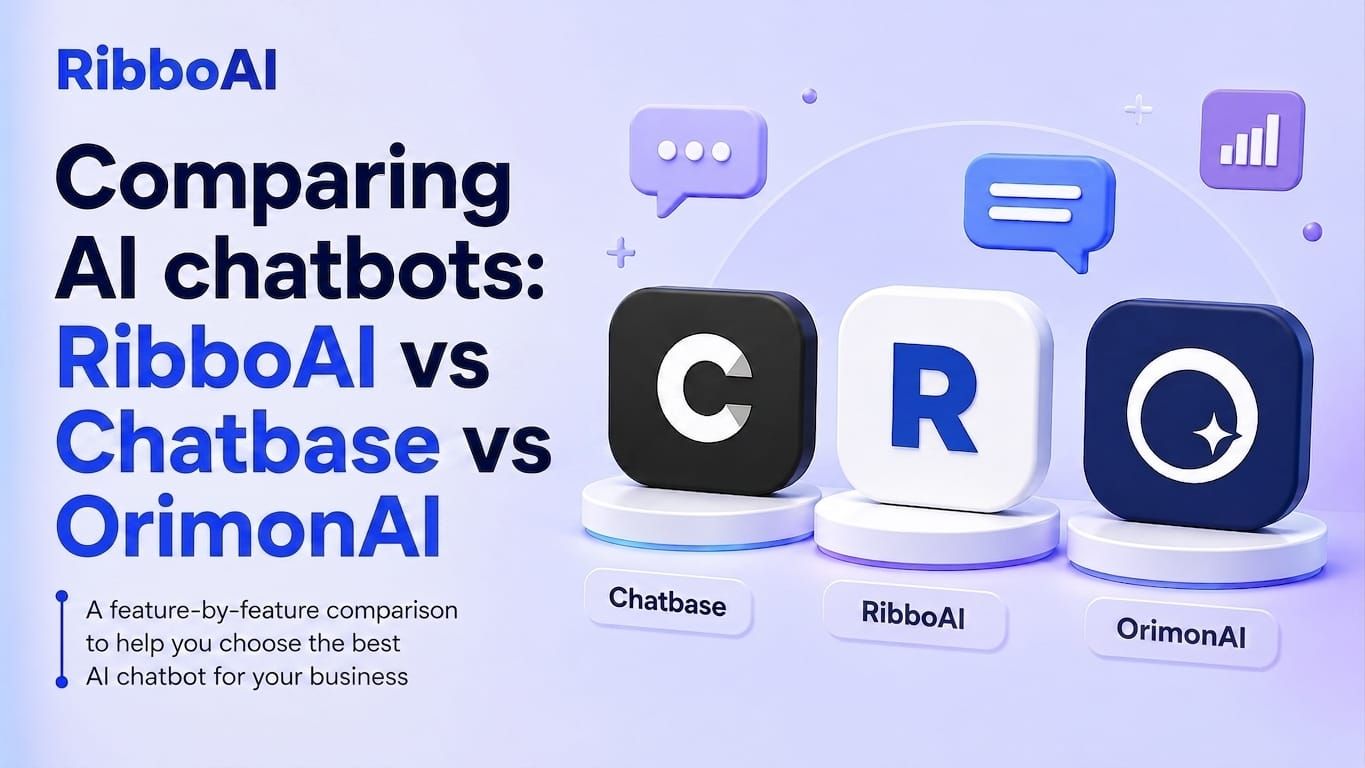 Comparing AI chatbots: Ribbo AI vs Chatbase vs Orimon AI