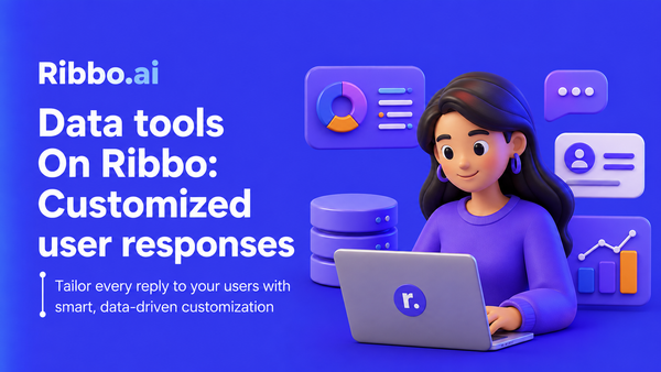 Data tools On Ribbo: Customized user responses