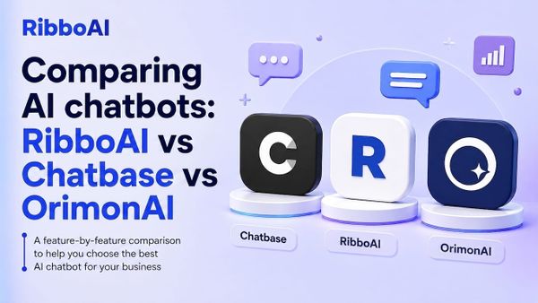 Comparing AI chatbots: Ribbo AI vs Chatbase vs Orimon AI