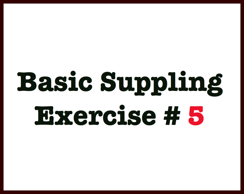 Basic Suppling Exercise # 5