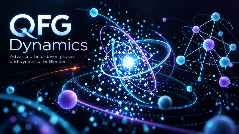 Introducing QFG Dynamics: Field-Driven Physics for Blender