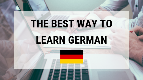 The Best Way to Learn German: The Intentional Immersion Method