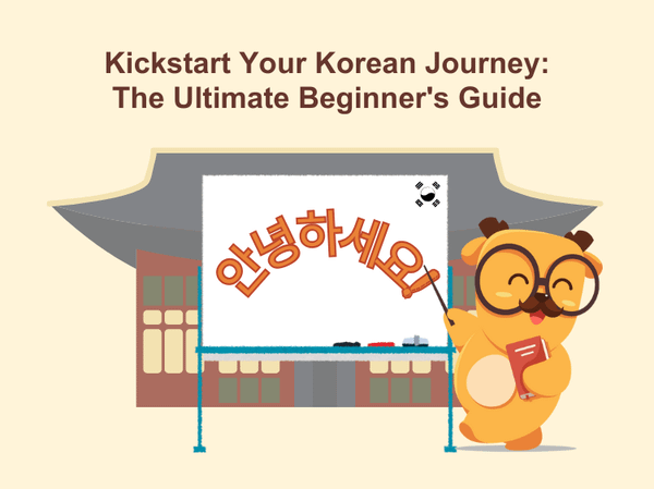 Kickstart Your Korean Journey: The Ultimate Beginner's Guide
