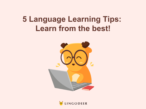 TOP 5 Language Learning Tips: Learn from the best!