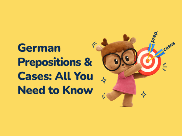 German Prepositions and Cases: All You Need to Know