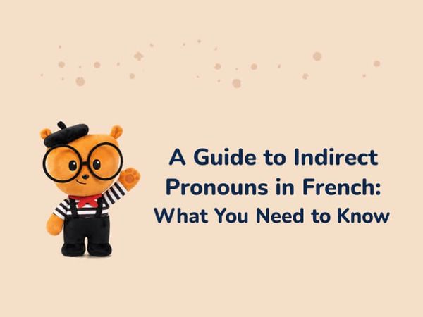 A Guide to Indirect Pronouns in French: What You Need to Know