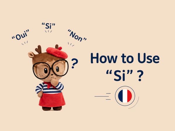 How to Use "Si" Compared to "Oui" and "Non" in French