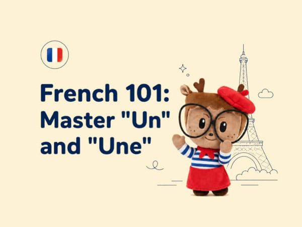 French 101: Mastering "Un" and "Une" to Avoid Common Gender Mistakes