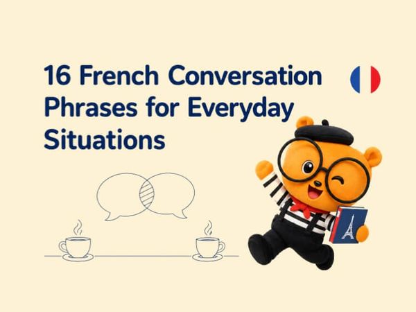 16 Useful French Conversation Phrases for Everyday Situations