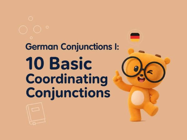 German Conjunctions I: 10 Basic Coordinating Conjunctions