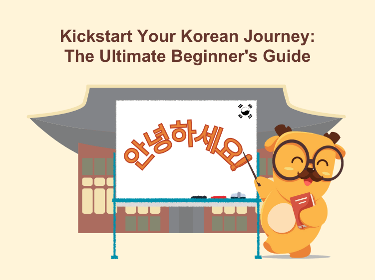 Kickstart Your Korean Journey: The Ultimate Beginner's Guide