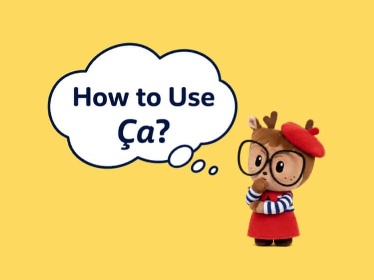 "Ça" in French: The Versatile French Pronoun