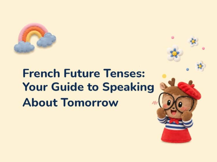 French Future Tenses: A Guide to Speaking About Tomorrow