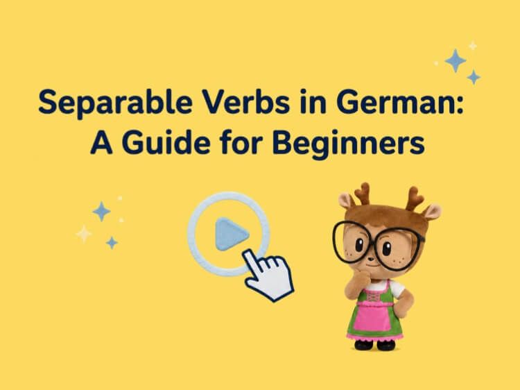 German Separable Verbs: Rules, Examples, and Practice