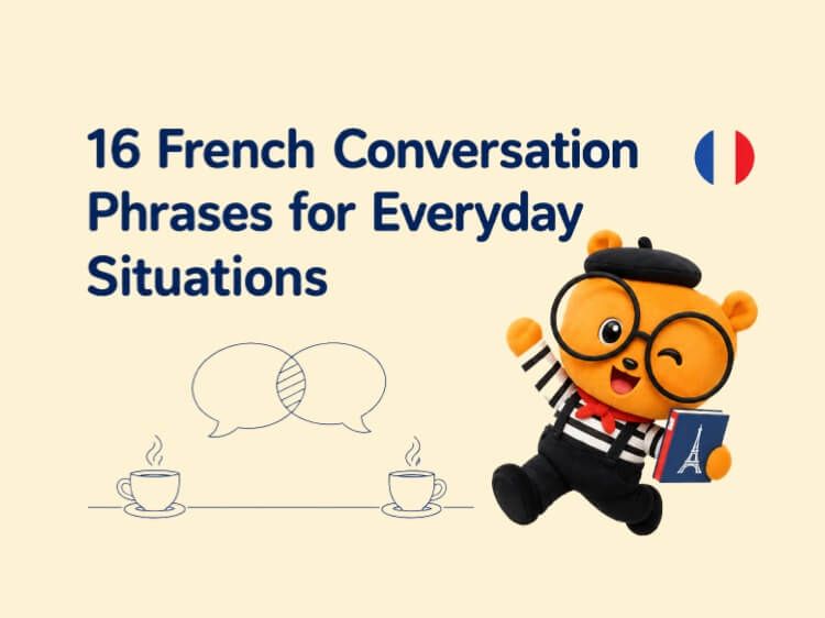 16 Useful French Conversation Phrases for Everyday Situations