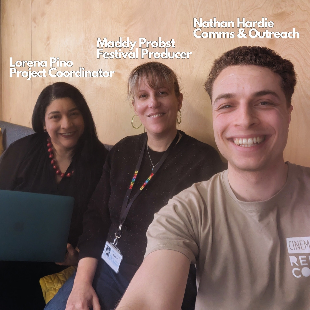 Cinema Rediscovered team: Lorena Pino, Maddy Probst & Nathan Hardie.