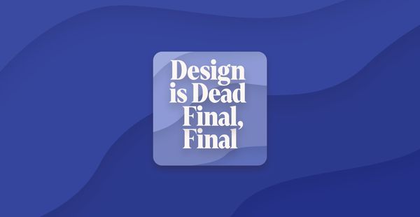 Design is Dead Final, Final