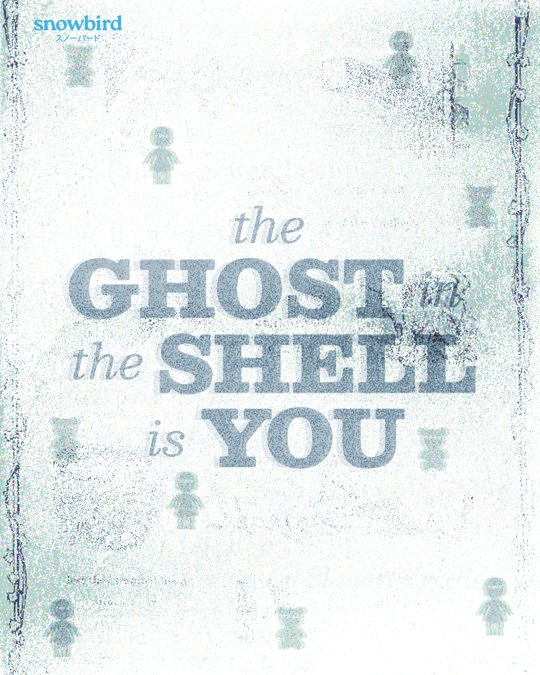 The ghost in the shell is you