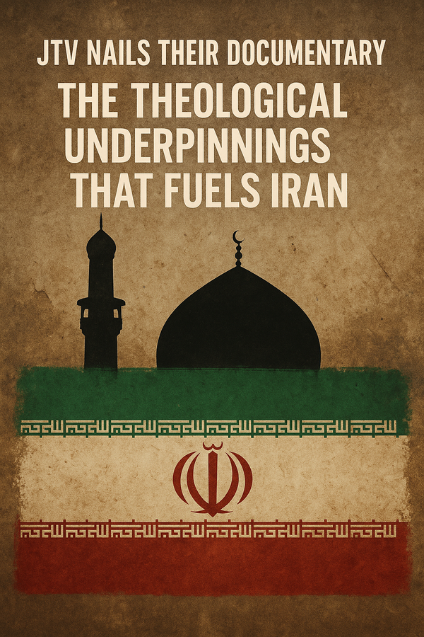 JTV Nails their Documentary: The Theological Underpinnings that Fuels Iran