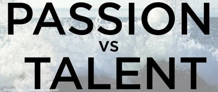 Passion vs. Talent