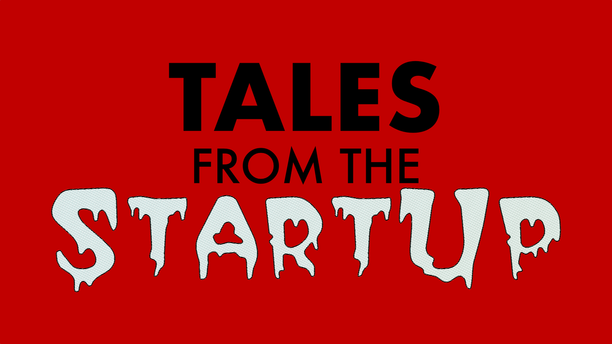 Tales from the StartUp