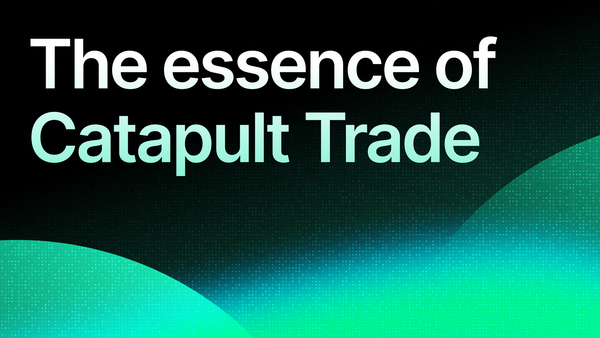 The essence of Catapult Trade