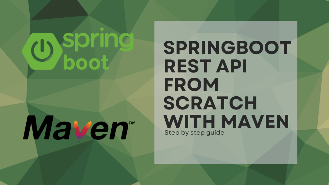SpringBoot REST API from scratch with Maven