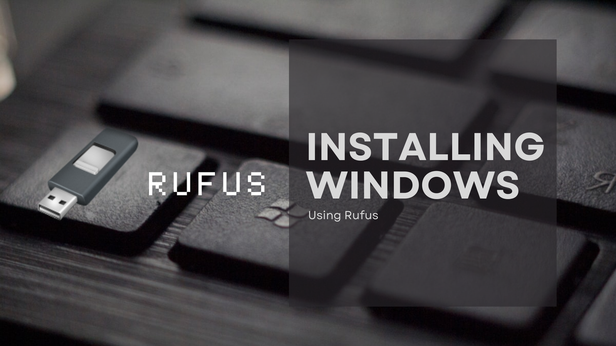Installing Windows using Rufus
