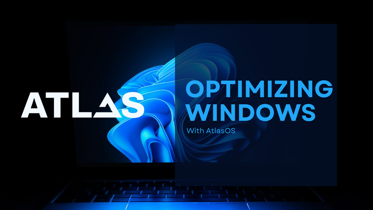 Optimizing Windows with Atlas