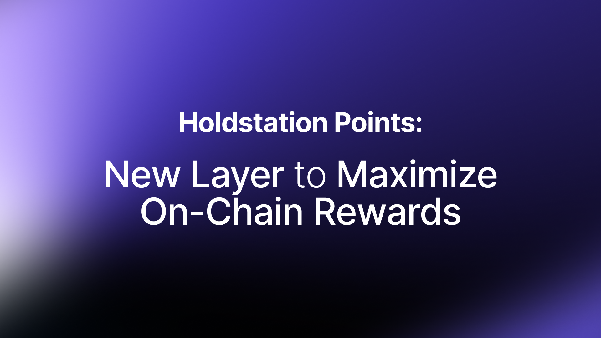 Holdstation Points: New Layer to Maximize On-Chain Rewards