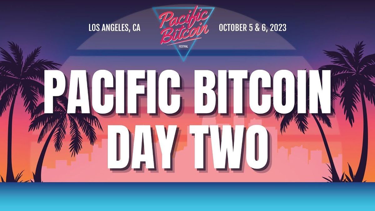 Pacific Bitcoin 2023 - Day 2 Livestream