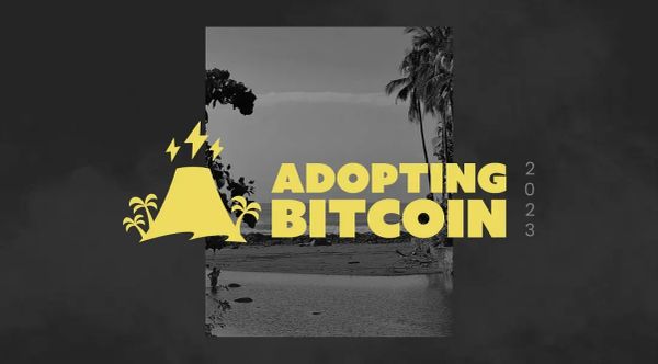 Adopting Bitcoin 2023 Conference To Take Place on November 7-9 in San Salvador