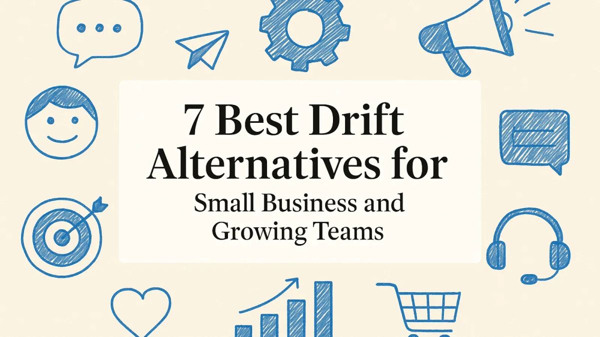 7 Best Drift Alternatives for Small Business and Growing Teams