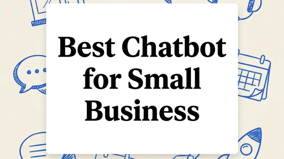 Best Chatbot for Small Business in 2026, 7 Platforms Compared