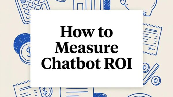 How to Measure Chatbot ROI: Formulas, Metrics and a Practical Dashboard