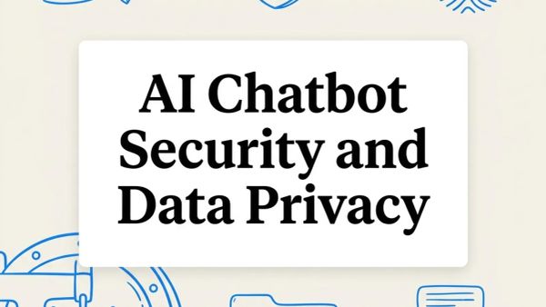 AI Chatbot Security and Data Privacy: What Businesses Need to Know Before You Deploy