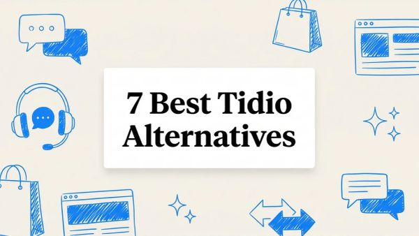 7 Best Tidio Alternatives for AI Chatbots, Live Chat and Customer Support